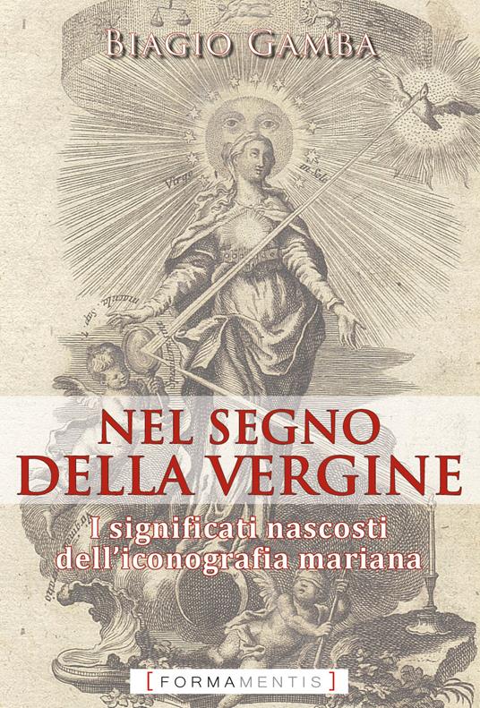 Nel segno della Vergine. I significati nascosti dell'iconografia mariana - Biagio Gamba - copertina