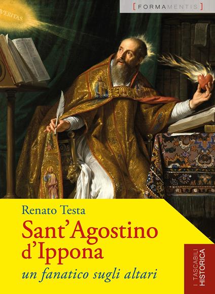 Sant'Agostino d'Ippona. Un fanatico sugli altari - Renato Testa - copertina