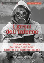 I gironi dell'inferno. Breve storia dell'uso della armi chimiche e batteriologiche