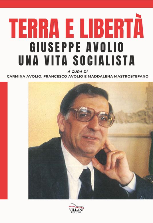 Terra e libertà. Giuseppe Avolio. Una vita socialista - copertina