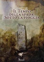 Il tempo della spada: sotto la pioggia