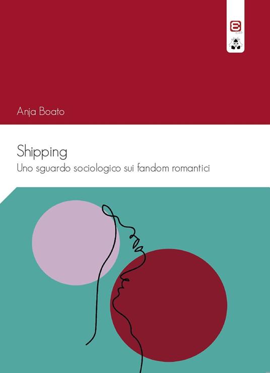 Shipping. Uno sguardo sociologico sui fandom romantici - Anja Boato - copertina