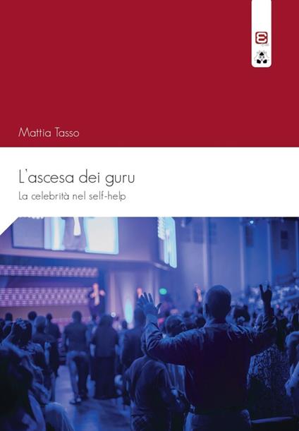 L'ascesa dei guru. La celebrità nel self-help - Mattia Tasso - copertina
