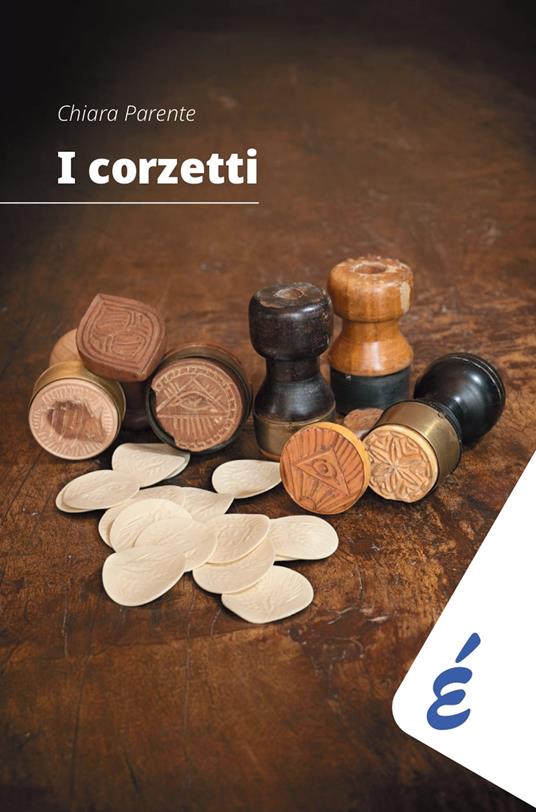 I corzetti - Chiara Parente - copertina