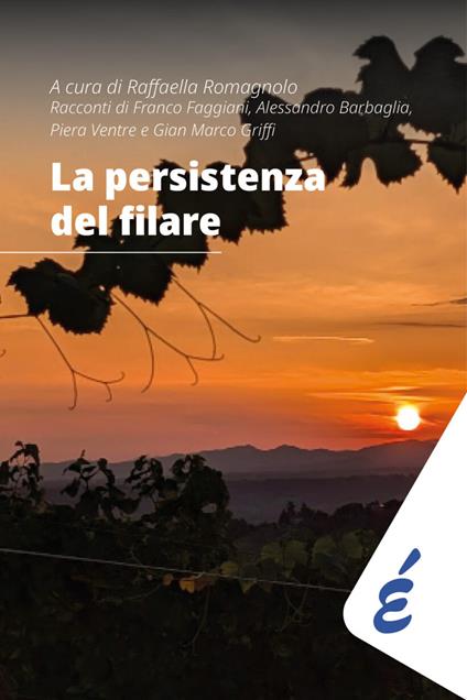 La persistenza del filare - Franco Faggiani,Alessandro Barbaglia,Piera Ventre - copertina