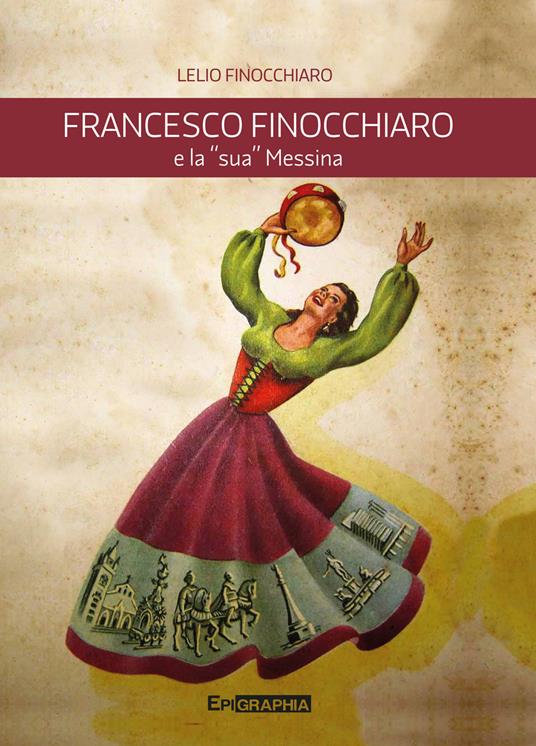 Francesco Finocchiaro e la «sua» Messina - Lelio Finocchiaro - copertina