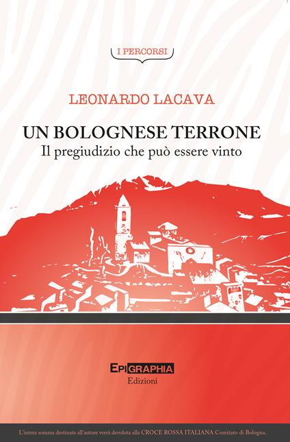 Un bolognese terrone. Il pregiudizio che può essere vinto - Leonardo Lacava - copertina