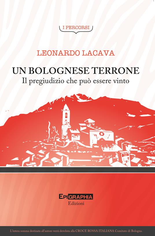 Un bolognese terrone. Il pregiudizio che può essere vinto - Leonardo Lacava - copertina