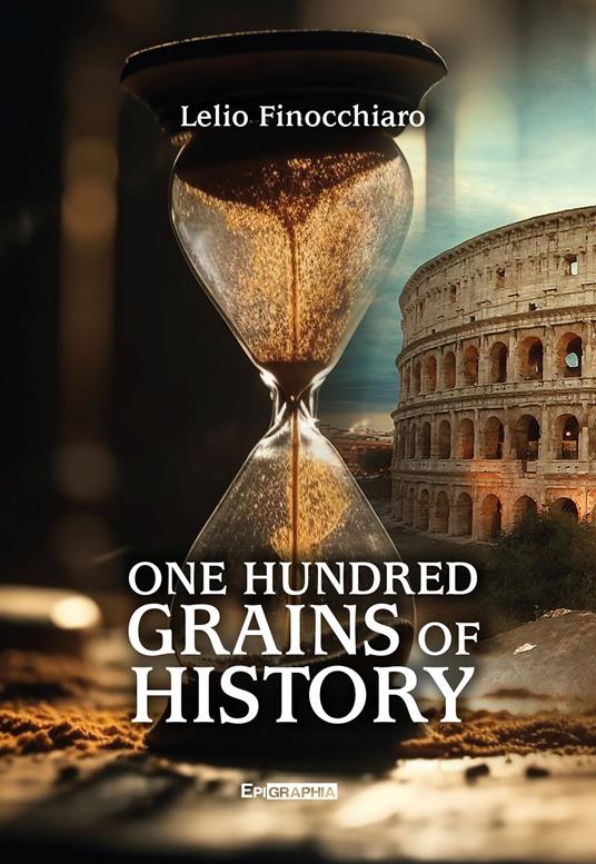 One hundred grains of history - Lelio Finocchiaro - copertina