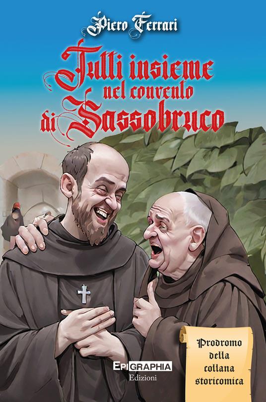 Tutti insieme nel convento di Sassobruco - Piero Ferrari - copertina