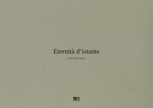 Eternità d'istante. Ediz. illustrata - Fabio Maccagno - copertina