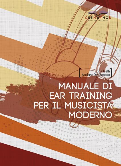 Manuale di ear training per il musicista moderno - Andrea De Donato,Luca Gelli - copertina