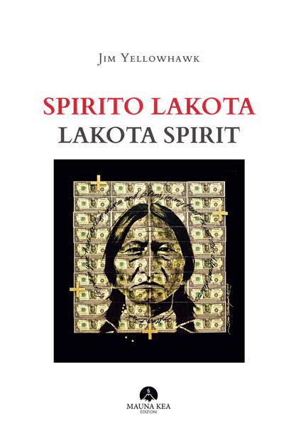 Spirito Lakota-Lakota Spirit. Ediz. a colori - Jim Yellowhawk - copertina