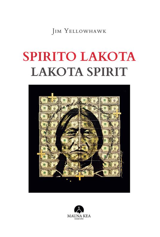 Spirito Lakota-Lakota Spirit. Ediz. a colori - Jim Yellowhawk - copertina
