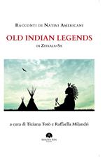 Racconti di nativi americani. Old indian legends