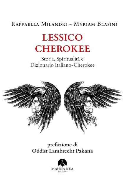Lessico Cherokee. Storia, spiritualità e dizionario italiano-cherokee - Raffaella Milandri,Myriam Blasini - copertina
