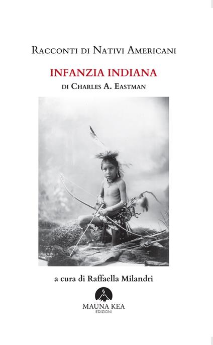 Racconti di nativi americani. Infanzia indiana. Ediz. integrale - Charles A. Eastman - copertina