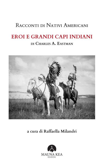 Racconti di nativi americani. Eroi e grandi capi indiani - Charles A. Eastman - copertina
