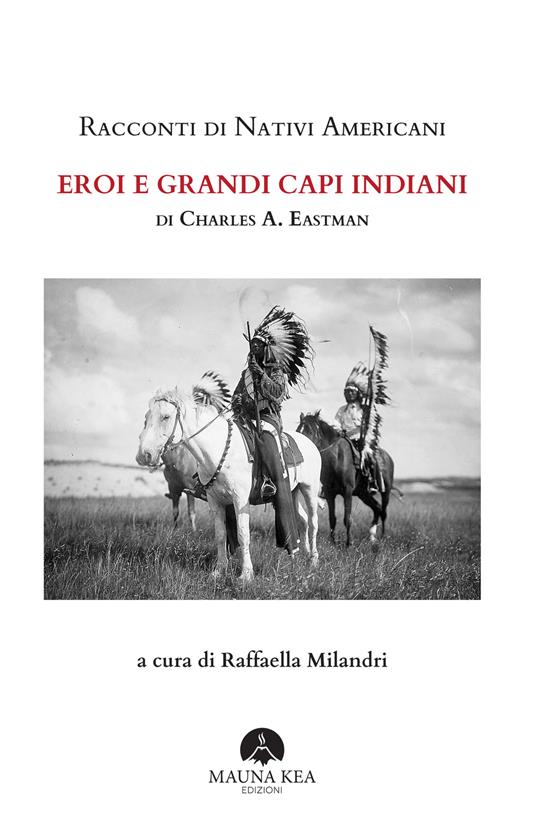 Racconti di nativi americani. Eroi e grandi capi indiani - Charles A. Eastman - copertina