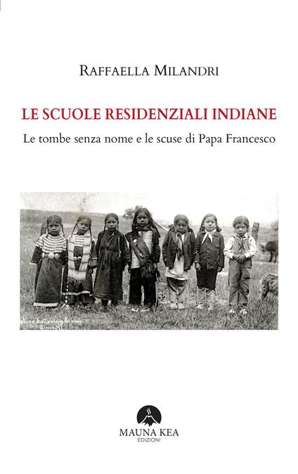 Le scuole residenziali indiane di Raffaella Milandri