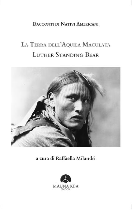 Racconti di nativi americani. La terra dell'aquila maculata - Luther Standing Bear,Raffaella Milandri - ebook