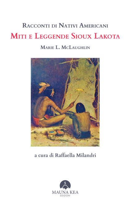 Racconti di nativi americani. Miti e leggende Sioux Lakota - Marie L. McLaughlin - copertina