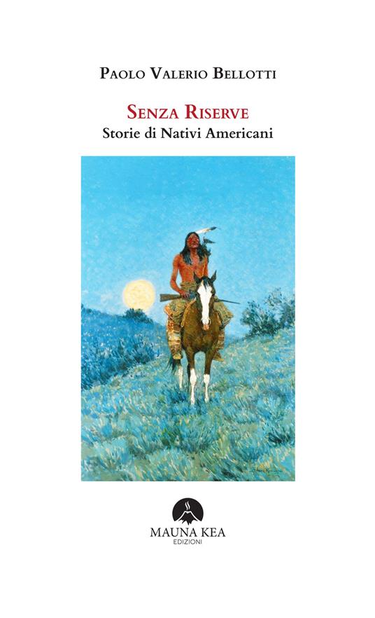 Senza riserve. Storie di nativi americani - Paolo Valerio Bellotti - ebook