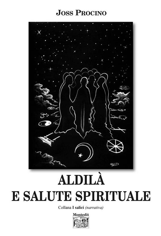 Aldilà e salute spirituale - Joss Procino - copertina