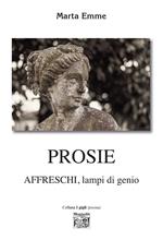 Prosie. Affreschi, lampi di genio