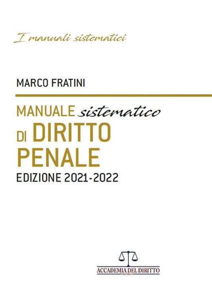Manuale sistematico di diritto penale 2021-2022 - Marco Fratini - copertina