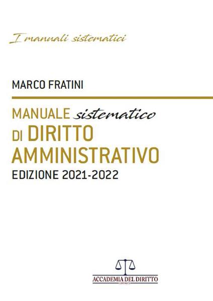 Manuale sistematico di diritto amministrativo 2021-2022 - Marco Fratini - copertina
