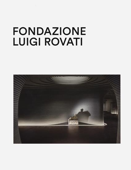 Fondazione Luigi Rovati. Art museum. Ediz. illustrata - copertina