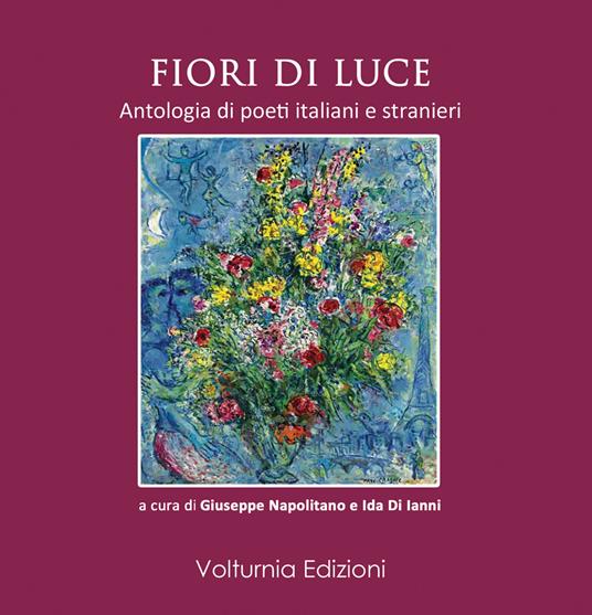 Fiori di luce. Antologia di poeti italiani e stranieri - copertina