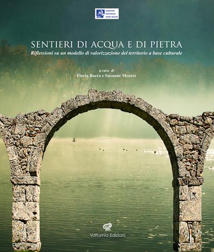 Sentieri di acqua e di pietra. Riflessioni su un modello di valorizzazione del territorio a base culturale - copertina