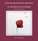 Il senso di un fiore. Canto a tre voci