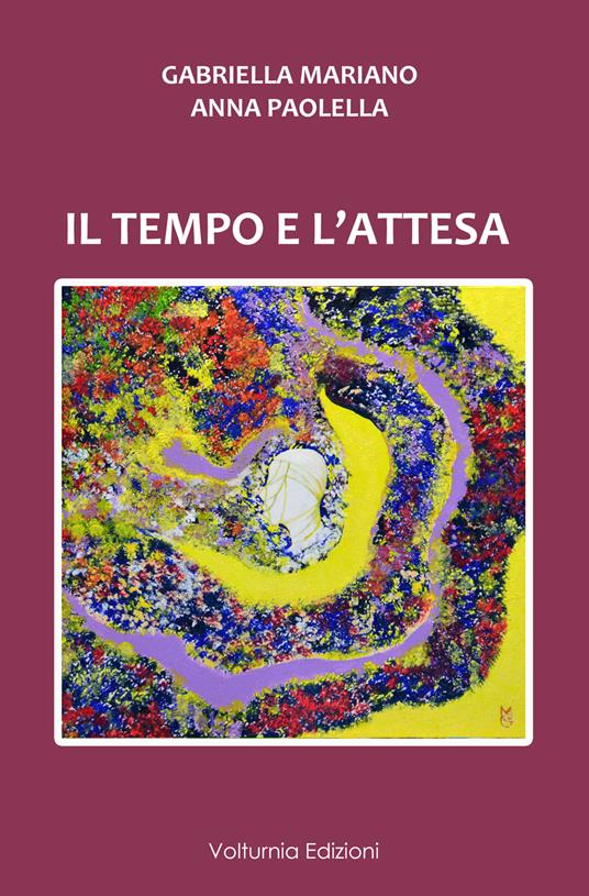Il tempo dell'attesa - Gabriella Mariano,Anna Paolella - copertina