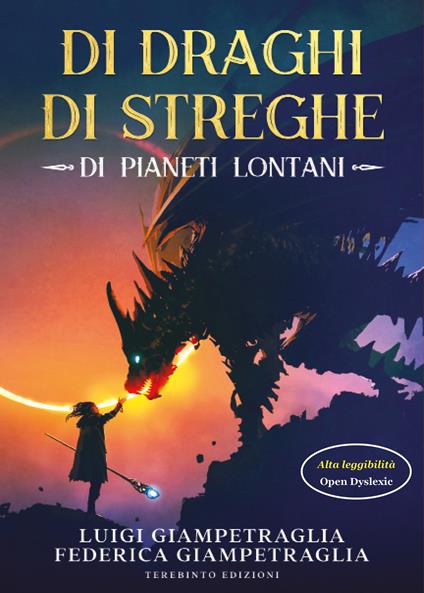 Di draghi, di streghe, di pianeti lontani. Ediz. ad alta leggibilità - Luigi Giampetraglia,Federica Giampetraglia - copertina