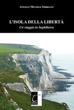 L' isola della libertà. Un viaggio in Inghilterra