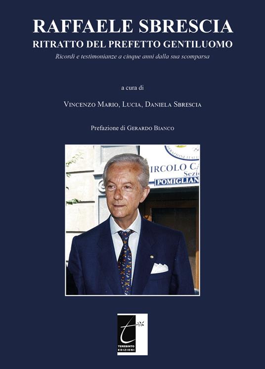 Raffaele Sbrescia. Ritratto del prefetto gentiluomo. Ricordi e testimonianze a cinque anni dalla sua scomparsa - copertina
