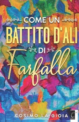 Come un battito d'ali di farfalla - Cosimo La Gioia - copertina