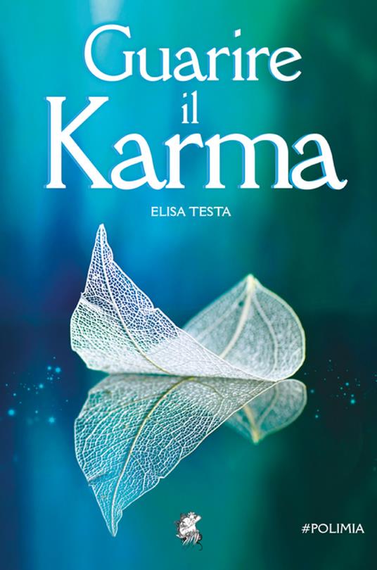 Guarire il Karma - Elisa Testa - copertina