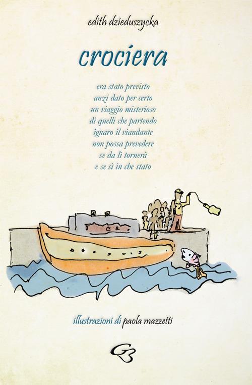 Crociera. Raccolta di poesie illustrate - Edith Dzieduszycka - copertina