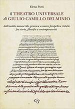 Il Theatro Universale di Giulio Camillo Delminio. Dall'inedito manoscritto genovese a nuove prospettive critiche fra storia, filosofia e contemporaneità