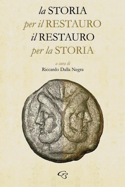 La storia per il restauro, il restauro per la storia - copertina