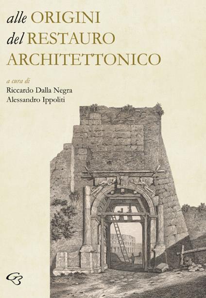 Alle origini del restauro architettonico - copertina