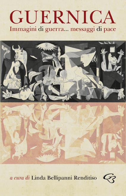 Guernica. Immagini di guerra... messaggi di pace - Linda Bellipanni Renditiso - copertina