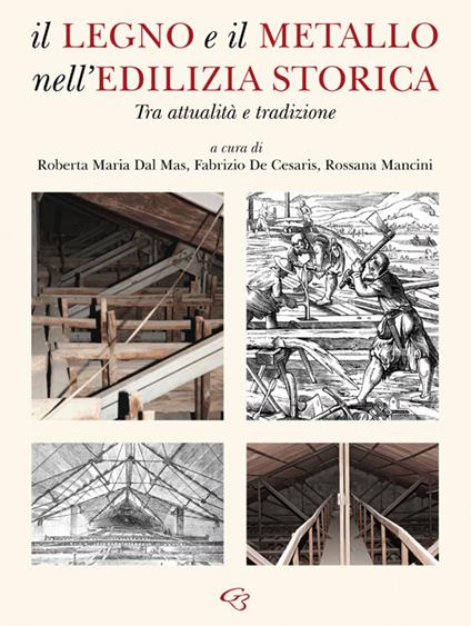 Il legno e il metallo nell'edilizia storica. Tra attualità e tradizione - copertina