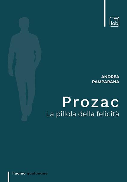 Prozac. La pillola della felicità - Andrea Pamparana - copertina