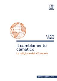 Il cambiamento climatico. La religione del XXI secolo