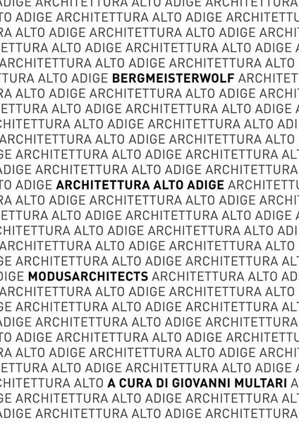 Architettura Alto Adige. bergmeisterwolf - MoDusArchitects. Catalogo della mostra (Napoli, 10-25 gennaio 2020). Ediz. illustrata - copertina